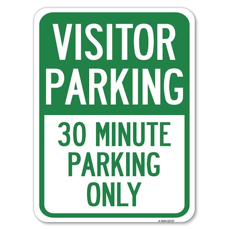 Signmission Visitor Parking Visitor Parking 30 Minute Parking Only Rust Proof Parking, A-1824-22727 A-1824-22727